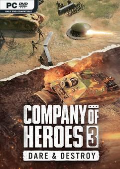Tải game Company of Heroes 3 Dare and Destroy-RUNE