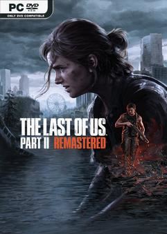 Tải game The Last of Us Part II Remastered v1.0.10407.714-P2P